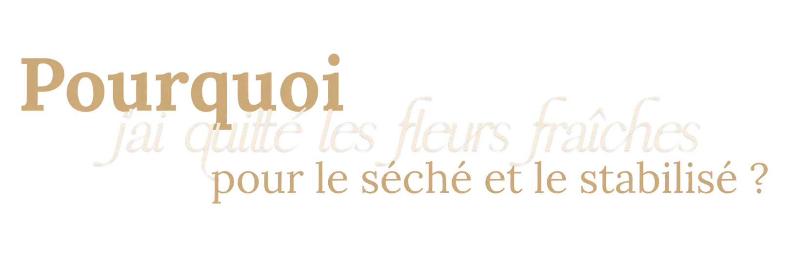 La Petite fleureuse - Pourquoi